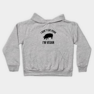 I don't eat pork. I'm vegan Kids Hoodie